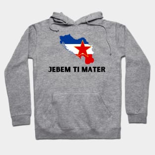 Jebem ti mater Hoodie